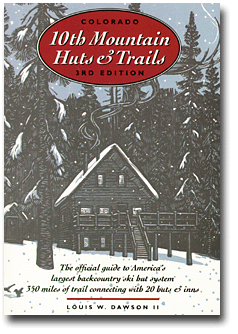 Colorado 10th Mountain Trails — Book Information from Author Louis (Lou) Dawson